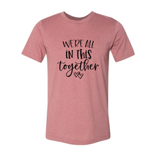 Load image into Gallery viewer, DT0084 weareallinthistogether