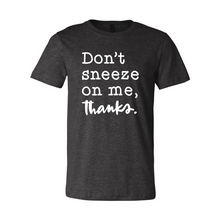 Load image into Gallery viewer, CC Don't Sneeze On Me-white