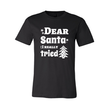 Load image into Gallery viewer, DearSantaIReallyTried
