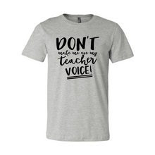Load image into Gallery viewer, cc Don’t Make Me Use My Teacher Voice-black