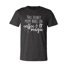 Load image into Gallery viewer, This Mom Runs On Coffee And Magic-white