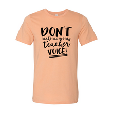 Load image into Gallery viewer, cc Don’t Make Me Use My Teacher Voice-black