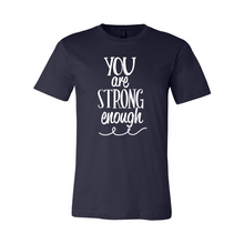 Load image into Gallery viewer, cc You Are Strong Enough-white