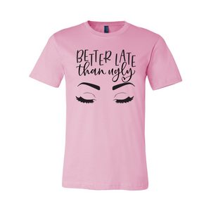 Better Late Than Ugly-janice