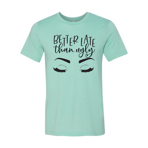 Better Late Than Ugly-janice