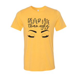Better Late Than Ugly-janice