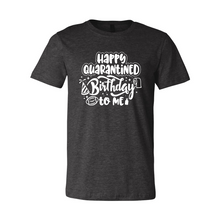 Load image into Gallery viewer, CC Happy Quarantined Birthday-white