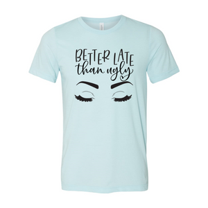 Better Late Than Ugly-janice