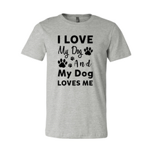 Load image into Gallery viewer, cc I Love My Dog And My Dog Loves Me-black