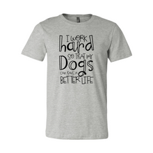 Load image into Gallery viewer, cc My Dogs Can Have A Better Life-black