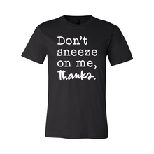 Load image into Gallery viewer, CC Don't Sneeze On Me-white