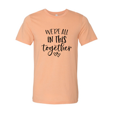 Load image into Gallery viewer, DT0084 weareallinthistogether