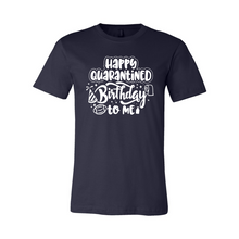 Load image into Gallery viewer, CC Happy Quarantined Birthday-white