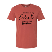 Load image into Gallery viewer, cc I’d Rather Be Tired Than Broke-black