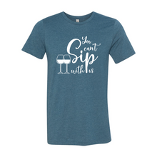 Load image into Gallery viewer, etsy You can't sip with us-white