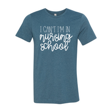 Load image into Gallery viewer, cc I Can't I'm In Nursing School-white