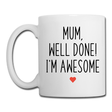 Load image into Gallery viewer, Mum Well Done - white