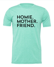 Load image into Gallery viewer, Homie Mother Friend T-shirt